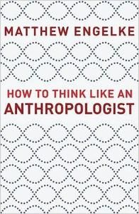 How to Think Like an Anthropologist | 0:e upplagan