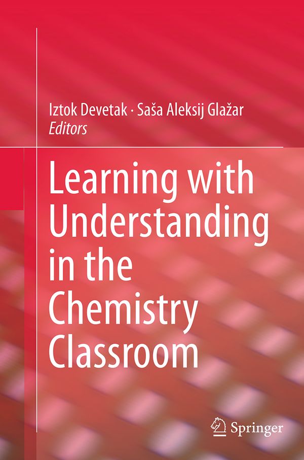 Learning with Understanding in the Chemistry Classroom | 1:a upplagan