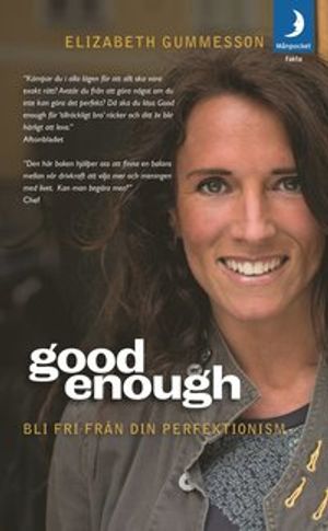 Good enough : bli fri från din perfektionism