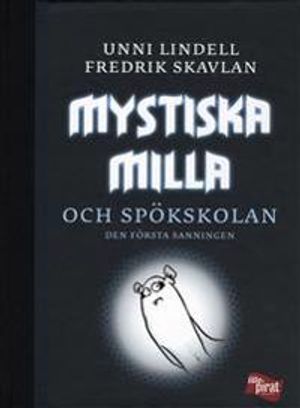 Mystiska Milla och spökskolan : den första sanningen | 1:a upplagan