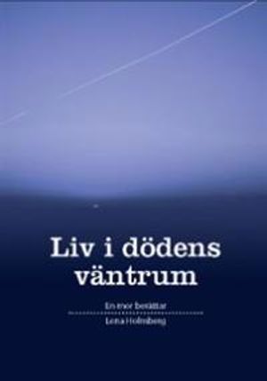 Liv i dödens väntrum : en mor berättar