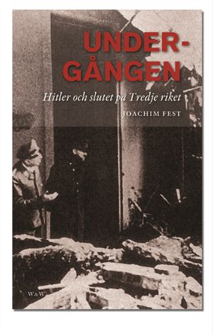 Undergången : Hitler och slutet på Tredje riket