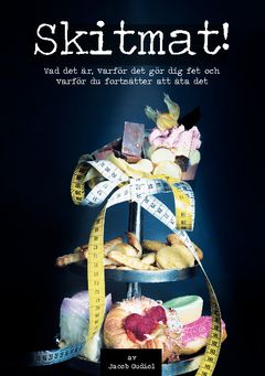 Skitmat : vad det är, varför det gör dig fet och varför du fortsätter äta det | 0:e upplagan