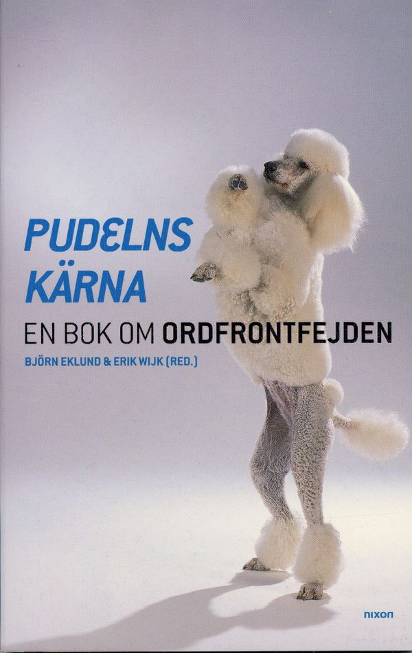 Pudelns kärna : en bok om Ordfrontfejden | 0:e upplagan