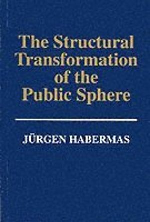 The Structural Transformation of the Public Sphere: Inquiry into a Category | 1:a upplagan