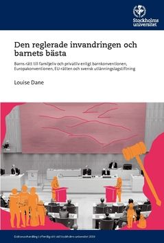 Den reglerade invandringen och barnets bästa : Barns rätt till familjeliv och privatliv enligt barnkonventionen, Europakonventio | 0:e upplagan