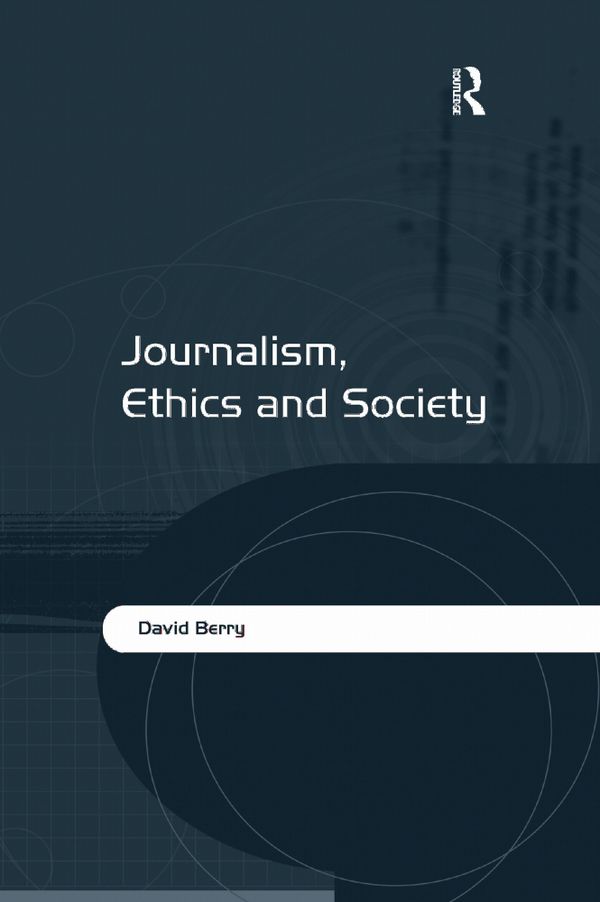 Journalism, Ethics and Society | 1:a upplagan