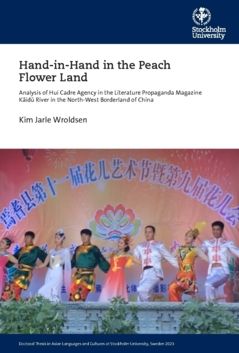 Hand-in-Hand in the Peach Flower Land : Analysis of Huí Cadre Agency in the Literature Propaganda Magazine K?id? River in the No | 0:e upplagan
