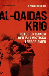 Al-Qaidas krig. Historien bakom den islamistiska terrorismen