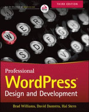 Professional WordPress: Design and Development, 3rd Edition | 1:a upplagan