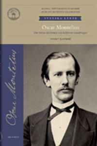 Oscar Montelius : om tidens återkomst och kulturens vandringar | 1:a upplagan
