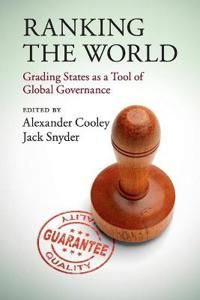 Ranking the world - grading states as a tool of global governance | 0:e upplagan