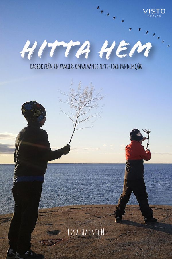 Hitta hem - dagbok från en familjs omvälvande flytt-(och pandemi)år | 0:e upplagan