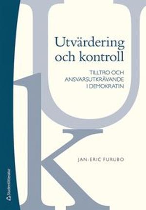 Utvärdering och kontroll - Tilltro och ansvarsutkrävande i demokratin | 1:a upplagan