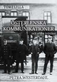 Österlenska kommunikationer : och andra krönikor | 1:a upplagan