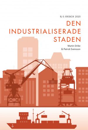 Den industrialiserade staden : RJ:s årsbox 2020