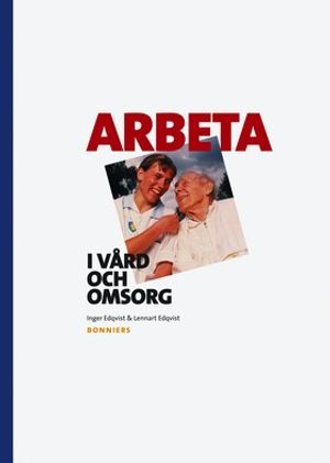 Arbeta i vård och omsorg | 1:a upplagan