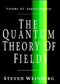 Quantum theory of fields: volume 3, supersymmetry