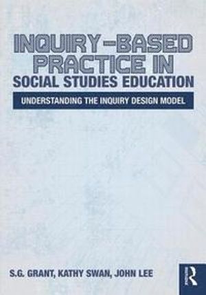 Inquiry-Based Practice in Social Studies Education | 1:a upplagan