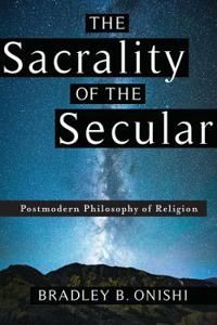 Sacrality of the secular - postmodern philosophy of religion | 0:e upplagan