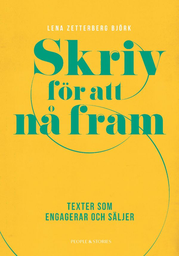 Skriv för att nå fram : texter som engagerar och säljer | 0:e upplagan