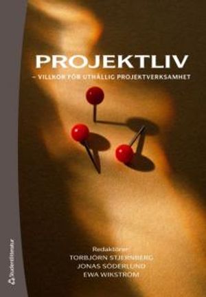 Projektliv : villkor för uthållig projektverksamhet | 1:a upplagan