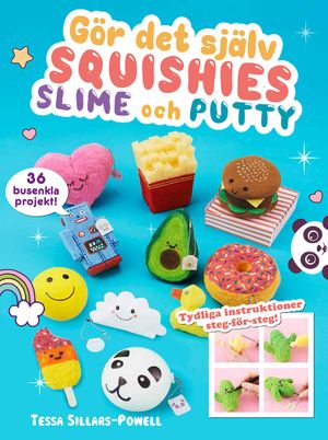 Gör det själv squishies, slime och putty | 1:a upplagan