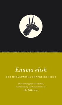 Enuma elish : det babyloniska skapelseeposet