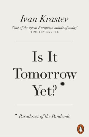 Is It Tomorrow Yet? - Paradoxes of the Pandemic