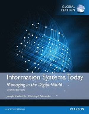 Information Systems Today: Managing in the Digital World |  2:e upplagan