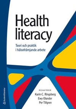 Health literacy - Teori och praktik i hälsofrämjande arbete |  2:e upplagan