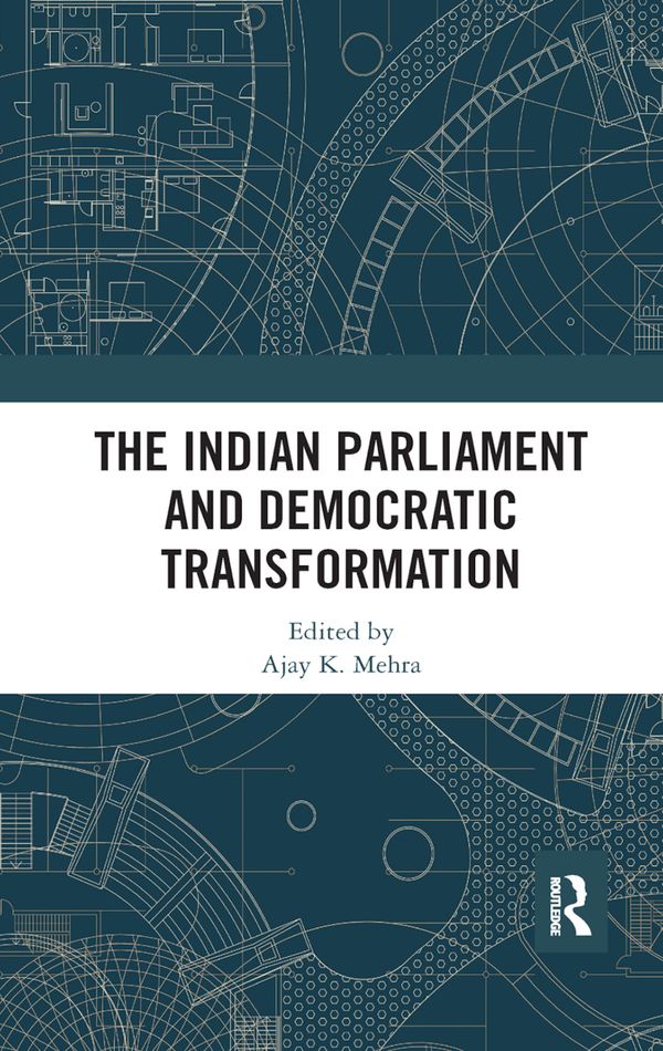 The Indian Parliament and Democratic Transformation | 1:a upplagan