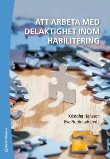 Att arbeta med delaktighet inom habilitering | 1:a upplagan