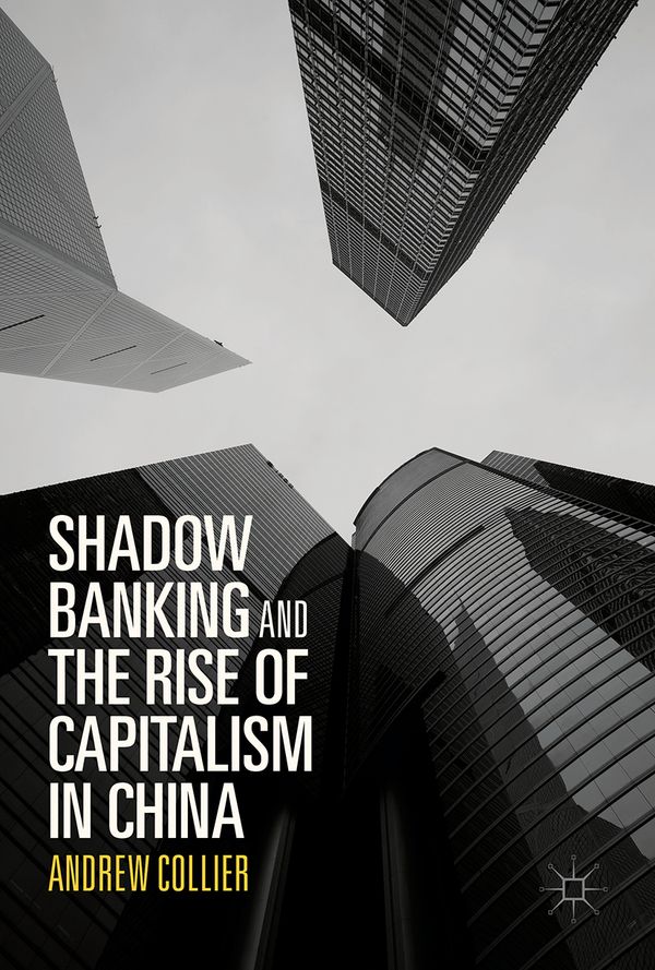Shadow Banking and the Rise of Capitalism in China | 1:a upplagan