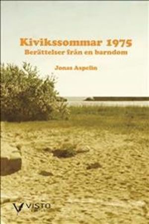 Kivikssommar 1975 : berättelser från en barndom | 1:a upplagan