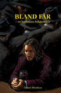 Bland får - en bankmans bekännelser | 1:a upplagan