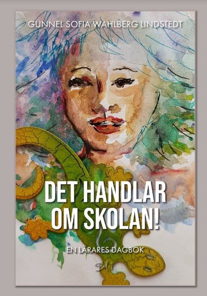 DET HANDLAR OM SKOLAN! En lärares dagbok del 1 | 0:e upplagan
