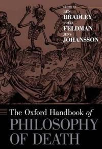 The Oxford Handbook of Philosophy of Death | 0:e upplagan