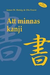Att minnas kanji. Vol 1, De japanska skrivtecknens skrivning och betydelse