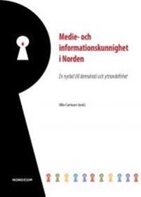 Medie- och informationskunnighet i Norden : en nyckel till demokrati och yttrandefrihet : rapport från Nordiskt expertmöte i Sto | 1:a upplagan