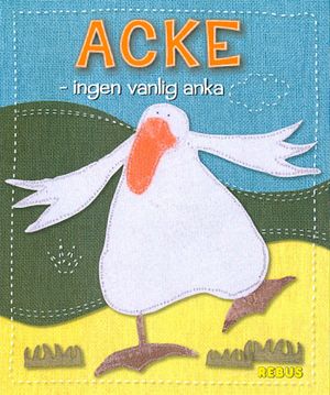 Acke - ingen vanlig anka