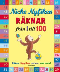 Nicke Nyfiken räknar från 1 till 100 : räkna, lägg ihop, sortera, med mera!