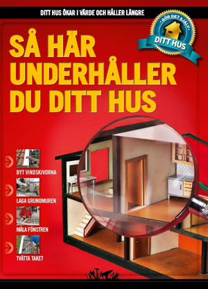 Så här underhåller du ditt hus | 1:a upplagan