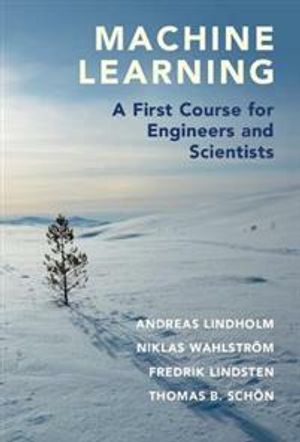 Machine Learning - A First Course for Engineers and Scientists | 1:a upplagan