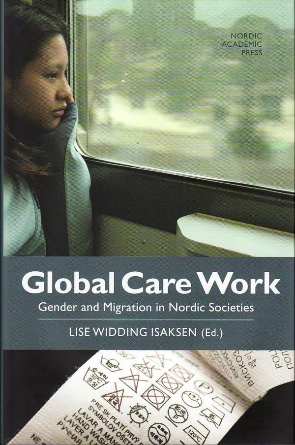 Global care work : gender and migration in Nordic societies | 1:a upplagan