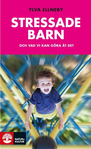 Stressade barn : och vad vi kan göra åt det | 7:e upplagan
