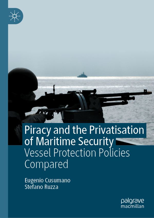 Piracy and the Privatisation of Maritime Security | 1:a upplagan