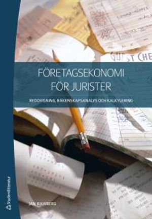 Företagsekonomi för jurister - Redovisning, räkenskapsanalys och kalkylering | 3:e upplagan