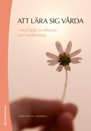 Att lära sig vårda - med hjälp av reflexion och handledning |  2:e upplagan