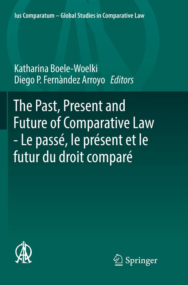 The Past, Present and Future of Comparative Law - Le passé, le présent et le futur du droit comparé | 1:a upplagan